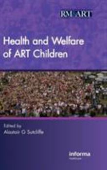 Health and Welfare of ART Children (Reproductive Medicine & Assisted Reproductive Techniques)