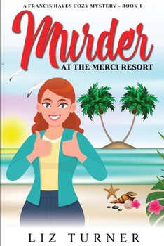 Murder at the Merci Resort: A Francis Hayes Cozy Mystery - Book 1