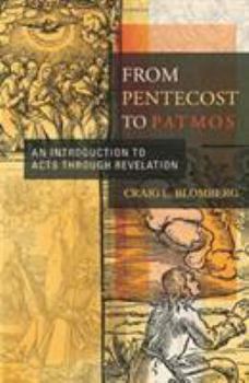 Hardcover From Pentecost to Patmos: An Introduction to Acts Through Revelation Book