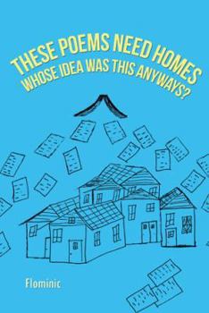 Paperback These Poems Need Homes - Whose Idea Was This Anyways? Book