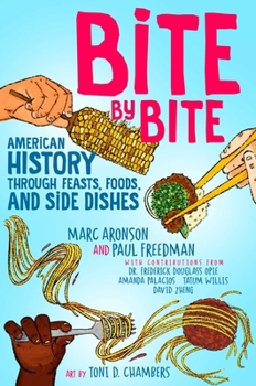 Hardcover Bite by Bite: American History Through Feasts, Foods, and Side Dishes Book