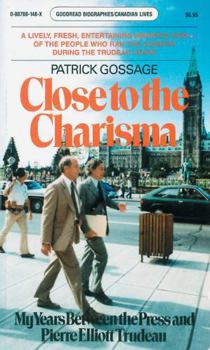 Paperback Close to Charisma: My Years Between the Press and Pierre Elliott Trudeau (Goodread Biographies) Book