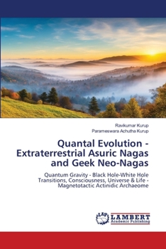Quantal Evolution - Extraterrestrial Asuric Nagas and Geek Neo-Nagas