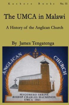 Paperback The UMCA in Malawi. A History of the Anglican Church 1861-2010 Book