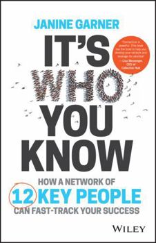 Paperback It's Who You Know: How a Network of 12 Key People Can Fast-Track Your Success Book