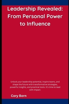 Paperback Leadership Revealed: From Personal Power to Influence Book