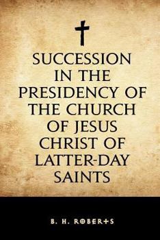 Succession in the Presidency of the Church of Jesus Christ of Latter-day Saints