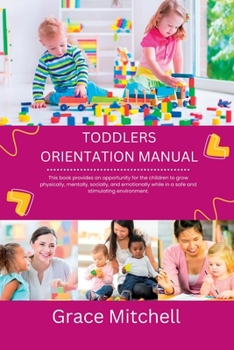 Paperback Toddlers orientation manual: Child's care Book