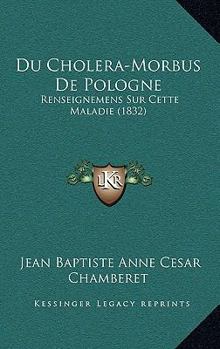 Paperback Du Cholera-Morbus De Pologne: Renseignemens Sur Cette Maladie (1832) [French] Book