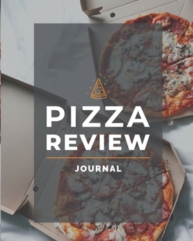Pizza Review Journal: A Pizza Rating Notebook For Pizza Lovers 4