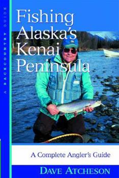 Paperback Fishing Alaska's Kenai Peninsula: A Complete Angler's Guide Book