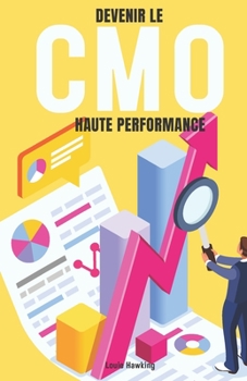 Paperback Devenir le CMO Haute Performance: Mesures, voies et stratégies [French] Book