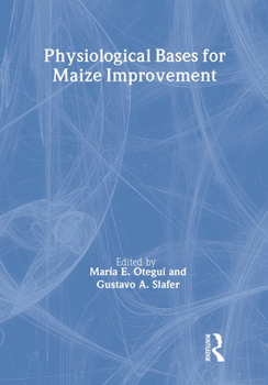 Hardcover Physiological Bases for Maize Improvement Book