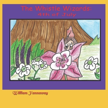 Paperback The Whistle Wizards: 4th of July Book