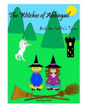 Paperback The Witches of Abbiegail: And the Goblin's Tower Book