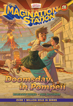 Doomsday in Pompeii - Book #16 of the Imagination Station