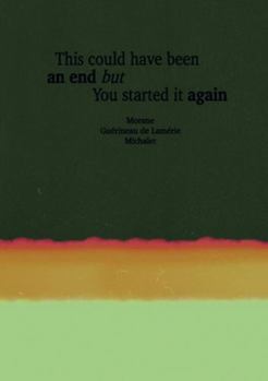 Paperback This Could Have Been An End But You Started It Again [French] Book