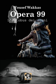 Paperback Opera 99: L'autobus dei sogni (Pianeta carcere & Immigrati) (Italian Edition) [Italian] Book