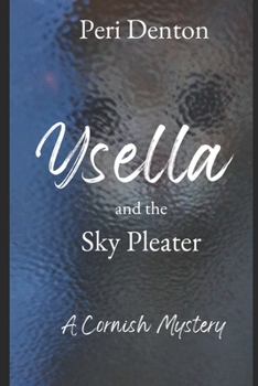 Paperback Ysella and the Sky Pleater: A Cornish Mystery Book