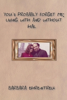 Paperback You'll Probably Forget Me: Living with and Without Hal Book
