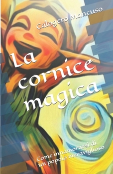 Paperback La cornice magica: Come innamorarsi di un popolo meraviglioso [Italian] Book