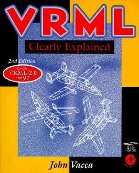 Paperback VRML Clearly Explained, Second Edition: Bringing Virtual Reality to the Internet Book