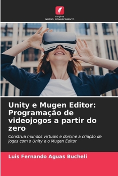 Paperback Unity e Mugen Editor: Programação de videojogos a partir do zero [Portuguese] Book