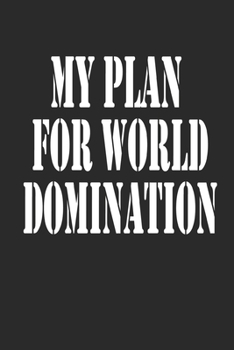 Paperback My Plan for World Domination Notebook Journal gift Book