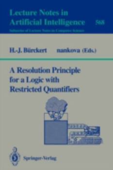 Paperback A Resolution Principle for a Logic with Restricted Quantifiers Book