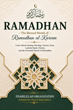 Paperback RAMADHAN - The Blessed Month of Ramadhan al Kareem: A Complete Guide for Ramadhan al Kareem Book