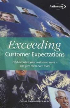 Paperback Exceeding Customer Expectations: Find Out What Your Customers Want - And Give Them Even More Book