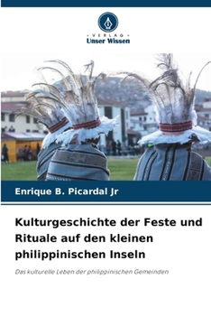 Kulturgeschichte der Feste und Rituale auf den kleinen philippinischen Inseln (German Edition)