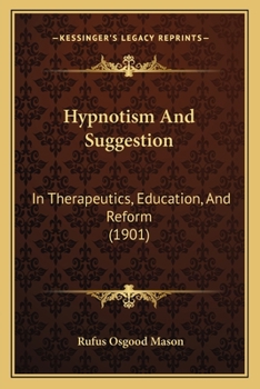 Paperback Hypnotism And Suggestion: In Therapeutics, Education, And Reform (1901) Book