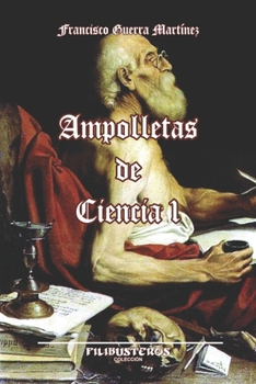 Paperback Ampolletas de Ciencia I: Divulgación Científica de Francisco Guerra Martínez [Spanish] Book