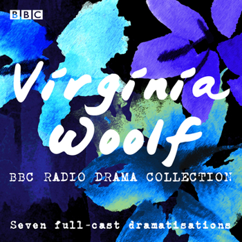 Audio CD The Virginia Woolf BBC Radio Drama Collection: Seven Full-Cast Dramatisations Book