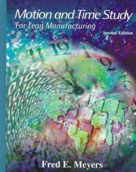 Motion and Time Study: For Lean Manufacturing (2nd Edition)