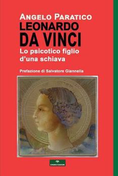 Paperback Leonardo Da Vinci - Lo Psicotico Figlio d'Una Schiava [Italian] Book