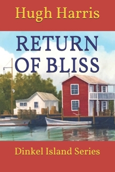 Paperback Return of Bliss: Dinkel Island Series Book 2 Second Edition Book