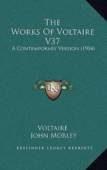 Paperback The Works Of Voltaire V37: A Contemporary Version (1904) Book