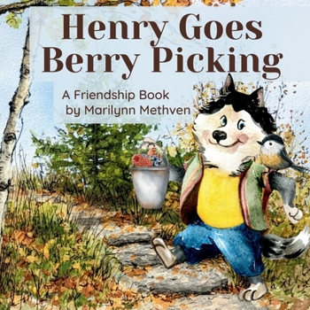 Paperback Henry Goes Berry Picking: A Friendship Book (Henry's Learning Adventures) Book