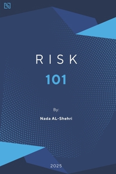 Paperback Risk 101: A Beginner's Guide to Understanding and Managing Risk Book