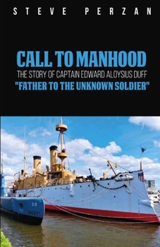 Paperback "CALL TO MANHOOD The Story of Captain Edward Aloysius Duff": Father to the Unknown Soldier Book