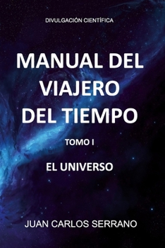 Paperback Manual del Viajero del Tiempo. El Universo [Spanish] Book