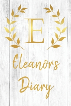Paperback Eleanor's Diary: Personalized Diary for Eleanor / Journal / Notebook - E Monogram Initial & Name - Great Christmas or Birthday Gift Book