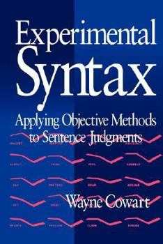 Paperback Experimental Syntax: Applying Objective Methods to Sentence Judgments Book