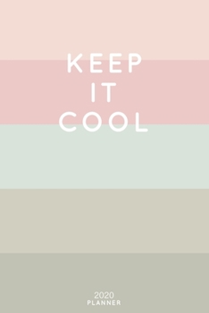 Paperback Keep It Cool: Cute Inspirational Quote Planner 2020 - 6"x9" 100 Pages with Calendar + US and UK Holidays + Monthly and Weekly Organi Book