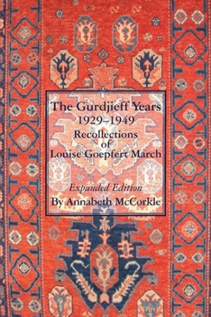 Paperback The Gurdjieff Years 1929-1949: Recollections of Louise Goepfert March Book