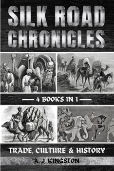 Paperback Silk Road Chronicles: Trade, Culture & History Book