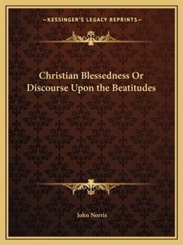 Paperback Christian Blessedness Or Discourse Upon the Beatitudes Book