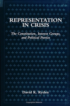 Paperback Representation in Crisis: The Constitution, Interest Groups, and Political Parties Book